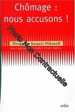Chômage : nous accusons | Nikonoff Jacques | Très bon état