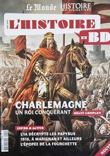 LE MONDE L'HISTOIRE EN BD 1 H CHARLEMAGNE UN ROI CONQUÉRANT RÉCIT COMPLET