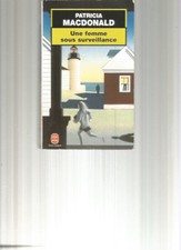 UNE FEMME SOUS SURVEILLANCE - PATRICIA MACDONALD - LIVRE DE POCHE