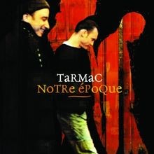Notre epoque tarmac - de, cd