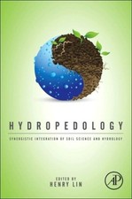 Hydropedology: Synergistic Integration of Soil Science and Hydrology [Hardback]