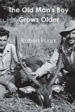 Robert Ruark The Old Man's Boy