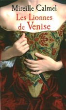 Livre les lionnes de Venise Mireille Calmel 2018 France Loisirs book