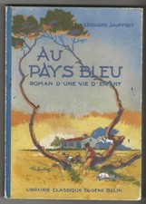 1941 Au pays bleu Roman d'une vie d'enfant/ Ray-Lambert livre scolaire lecture