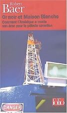 Or noir et Maison Blanche - Robert Baer - V2114906