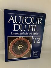 Autour du fil tome 12 - L'encyclopédie des arts textiles