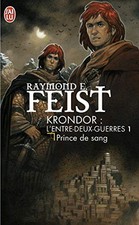 Krondor : l'entre-deux-guerres: Prince de sang (1) - Feist, Raymond Elias