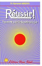 Réussir ! Vaincre par la