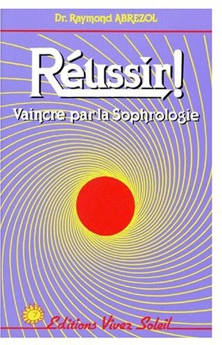 Réussir vaincre par la - réussir, !