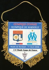 FANION 10*09 CM OLYMPIQUE LYONNAIS Vs OLYMPIQUE MARSEILLE 1/4 COUPE FRANCE 2006