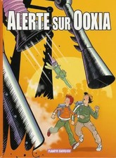 ALERTE SUR OOXIA Tome 1 : LE