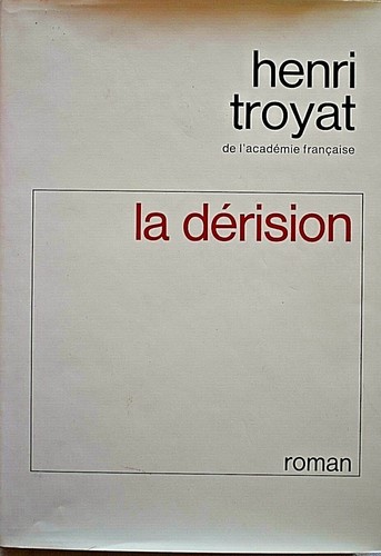 Derision henri troyat - henri,
