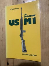 La carabine USM1 - Jean HUON - 112 pages - 1984 - TBE