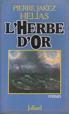 Livre l'herbe d'or Pierre-Jakez Hélias éditions Julliard 1982 book