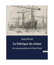 La Fabrique de crimes: Un