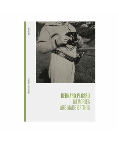 Bernard plossu memories are - bernard,
