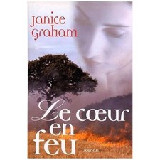 Le coeur en feu.Janice GRAHAM.France Loisirs  cartoné J002