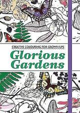 Glorious Garden - Creative Colouring For Grown-Ups *FREE P&P*