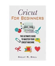 Cricut For Beginners: The