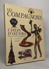 Les compagnons. Chefs-d'oeuvre inédits anciens et contemporains | Très bon état