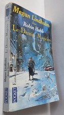 MEGAN LINDHOLM ou ROBIN HOBB LE DERNIER MAGICIEN FANTASY EDIT° POCKET 2007 TBE