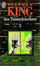 Les Tommyknockers, tome 3 -