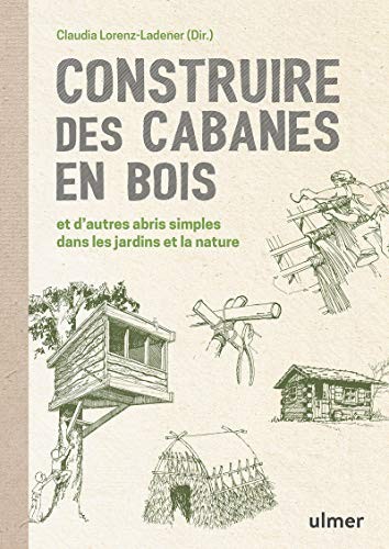 Construire des cabanes bois - construire, en