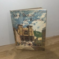 Ancien Livre Collection Les Beaux Pays Vol. Aux Bords Du Rhône De Lyon À Arles