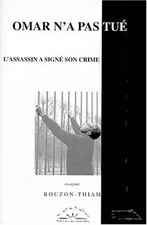 OMAR N'A PAS TUE. L'assassin a signé son crime, Françoise Bouzon-Thiam