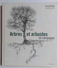 Arbres et arbustes en campagne. David Dellas - Francis Hallé - Bruno Sirven