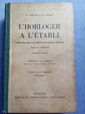 Livre ancien L’horloger à l’établi Horlogerie Guide Réparations Montres Schultz