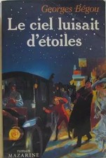 Le ciel luisait d'étoiles, Georges Bégou