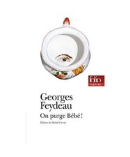 On purge Bebe!, Feydeau, Georges