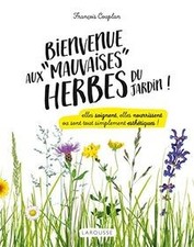 Bienvenue aux mauvaises herbes du jardin: Elles soi... | Livre | état comme neuf
