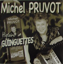 Michel Pruvot : CD Histoire des Guinguettes / 26 Titres / Wagram Music 2004
