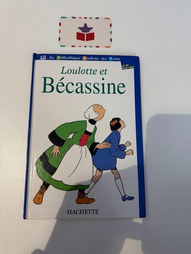 Loulotte bécassine la - et,