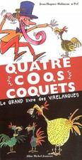 Quatre coqs coquets : Le grand livre des virelangues, Pef,  Jean-Hugues Malineau