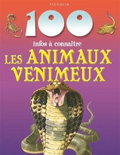 LES ANIMAUX VENIMEUX 100 INFOS