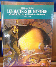 Mellot Les maîtres du mystère : De Nick Carter à Sherlock Holmes, 1907-1...