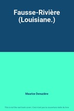 Fausse-Rivière (Louisiane.), Maurice Denuzière