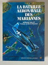Bernard Millot: La bataille aéronavale des Mariannes/ DOCAVIA Larivière, 1981