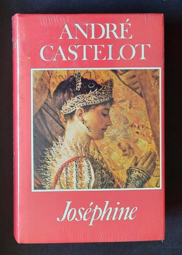 Joséphine andré castelot - joséphine,