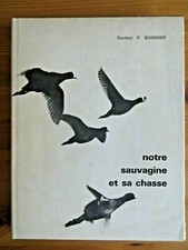 CHASSE : NOTRE SAUVAGINE, Docteur R. Bommier, 1973