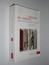 OLIVIER POT [SOUS LE DIRECT.] - ORIGINES DU LANGAGE. UNE ENCLYCLOPEDIE POETIQUE