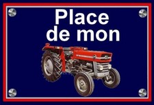 plaque " PLACE DE MON TRACTEUR
