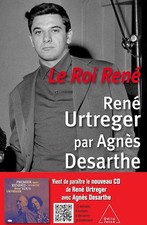 Le Roi René: René Urtreger par Agnès Desarthe - Urtreger, René