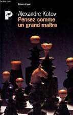 Pensez comme un grand maître - Collection Echecs Payot. - Kotov A