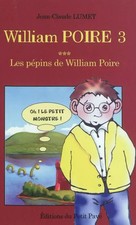 William Poire 3, Les pépins