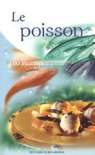 Le poisson, 100 recettes -