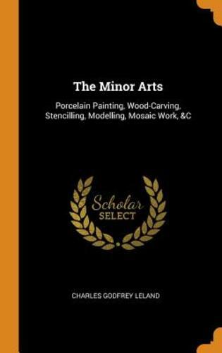 The minor arts - the,